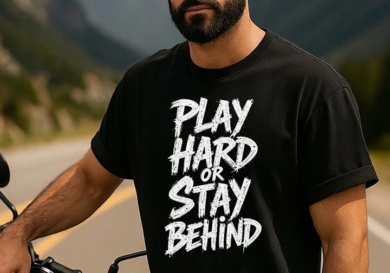 Play Hard Or Stay Behind T-Shirt